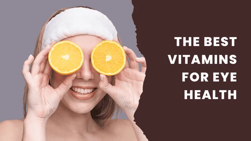 The Best Vitamins for Eye Health: Top 5 Picks