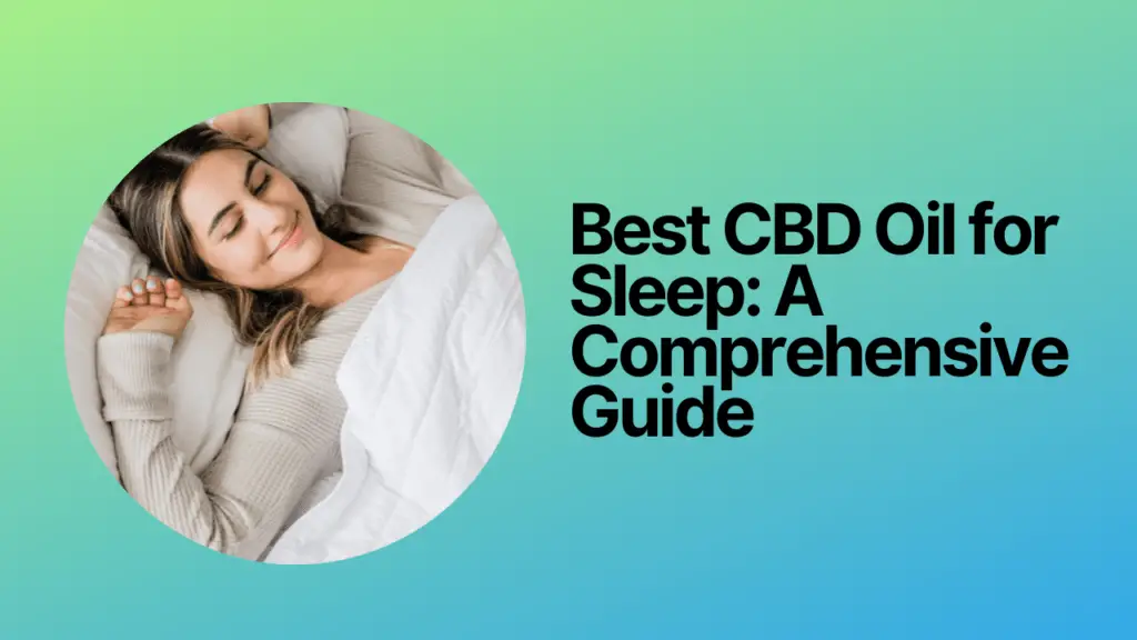 Best CBD Oil for Sleep: A Comprehensive Guide