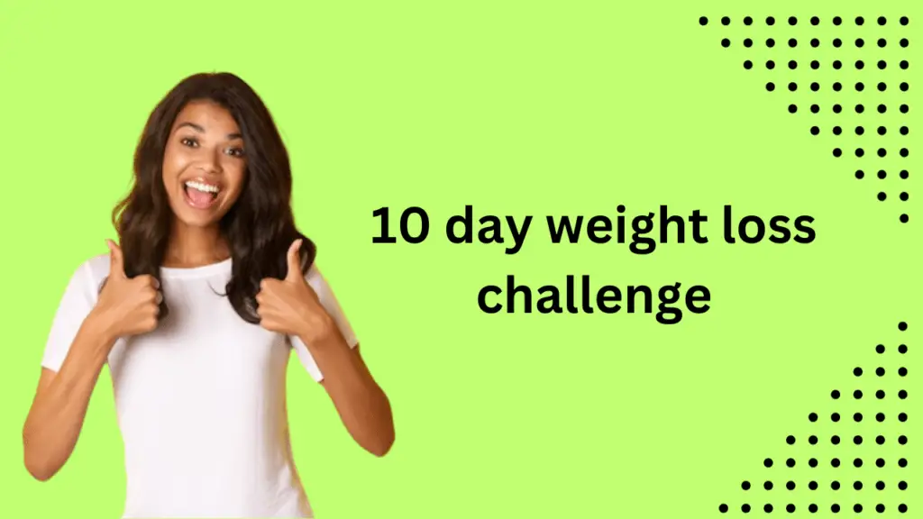 10 day weight loss challenge