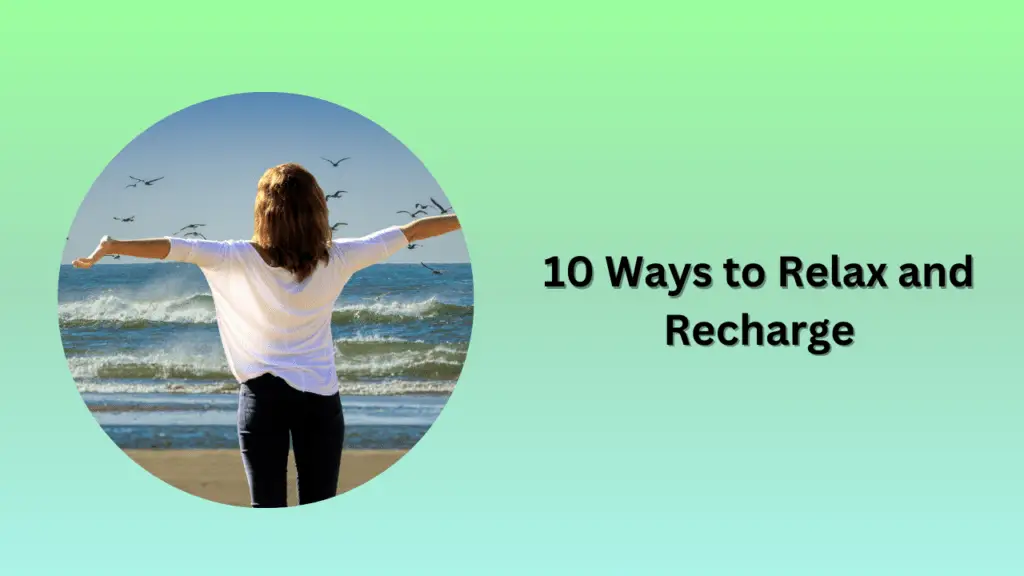 10 Ways to Relax and Recharge