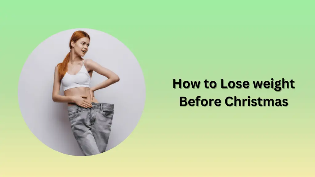 How to Lose weight Before Christmas