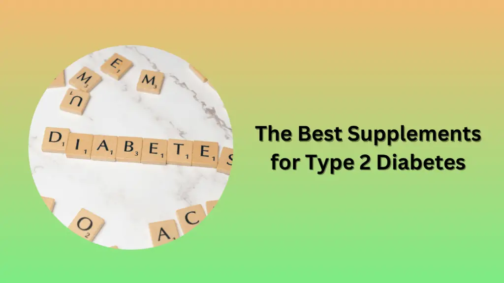 The Best Supplements for Type 2 Diabetes