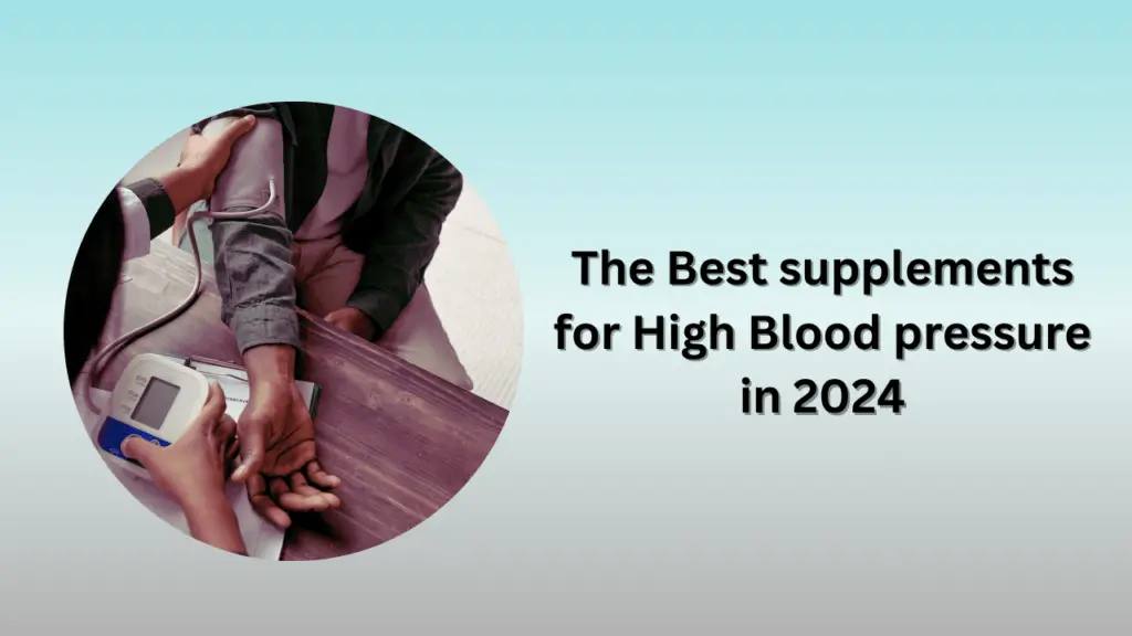 The Best supplements for High Blood pressure in 2024