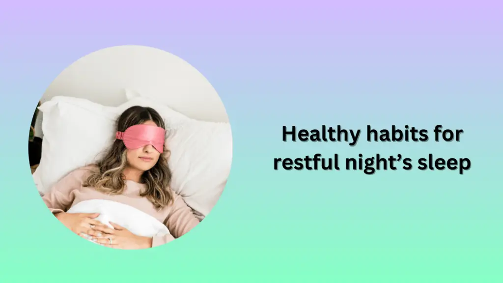 Healthy habits for restful night’s sleep