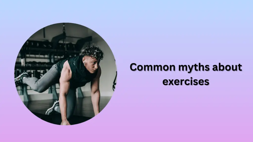 common myths about exercises