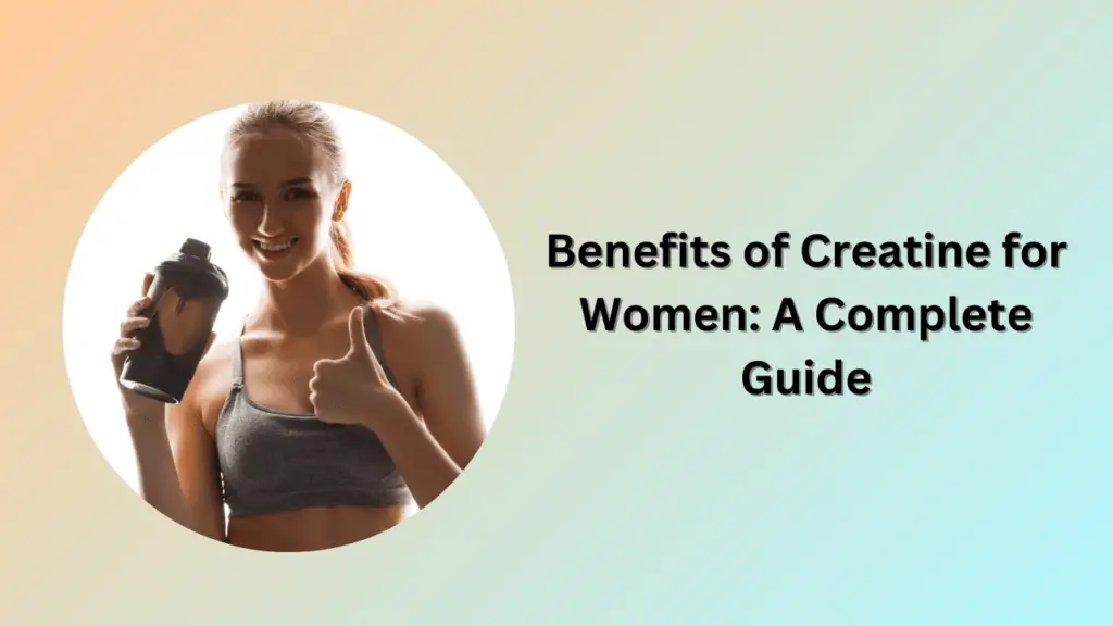Benefits of Creatine for Women: A Complete Guide