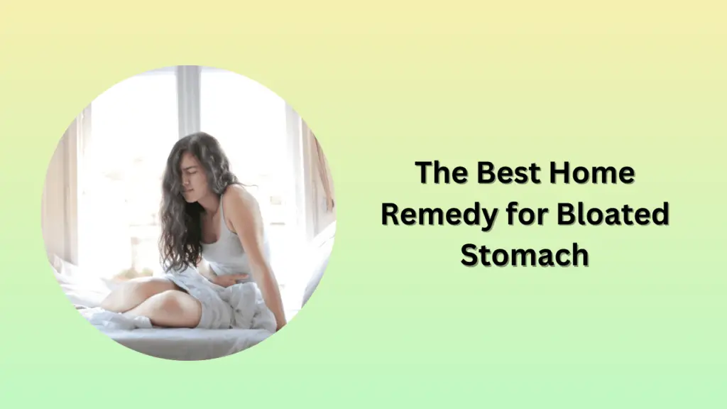 The Best Home Remedy for Bloated Stomach