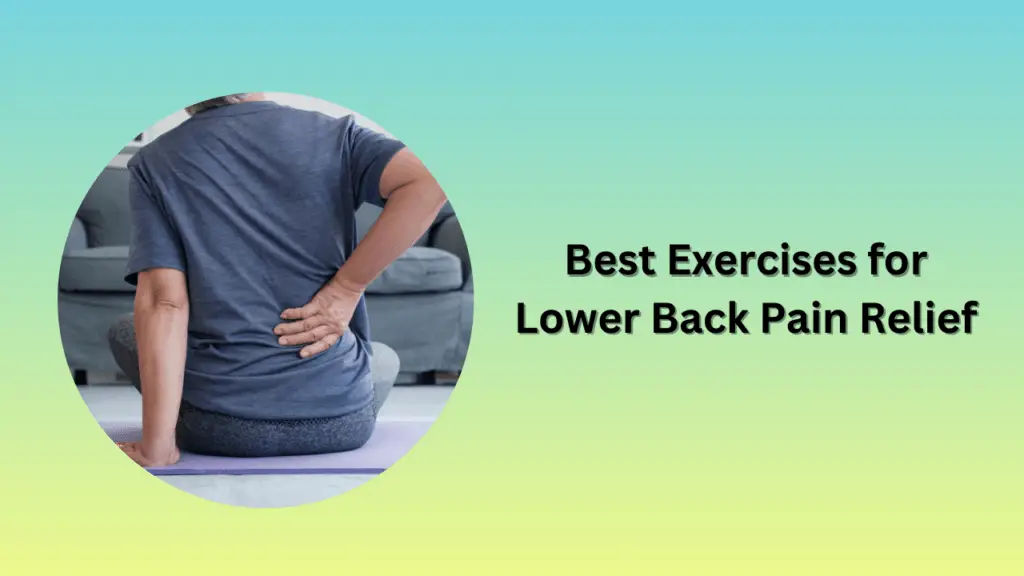 Best Exercises for Lower Back Pain Relief
