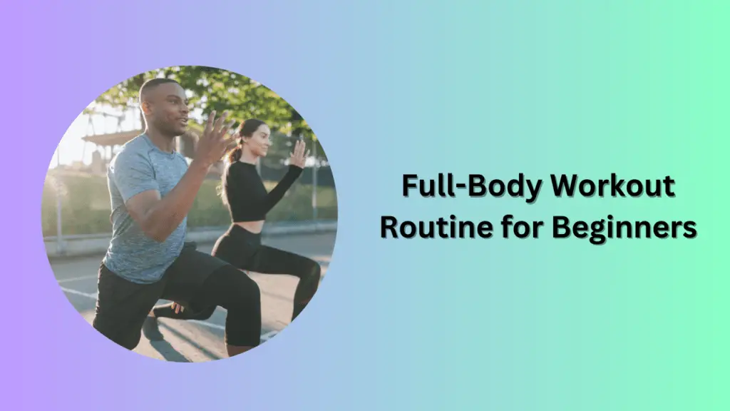 Full-Body Workout Routine for Beginners