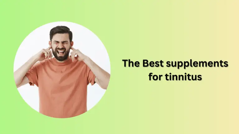 The Best supplements for tinnitus
