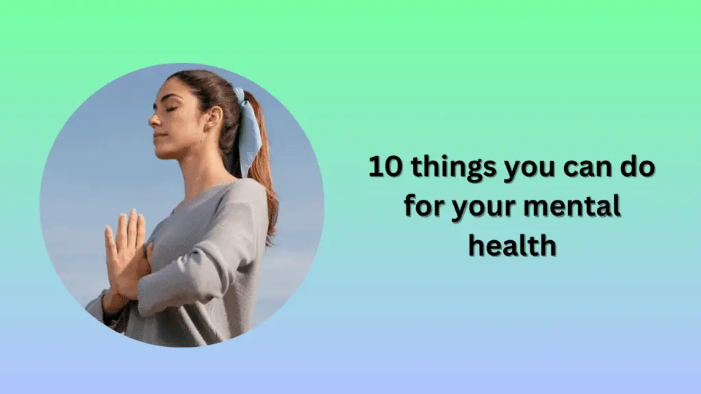 10 things you can do for your mental health