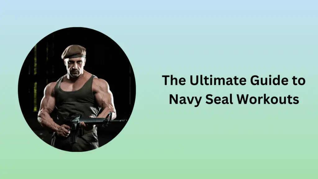 The Ultimate Guide to Navy Seal Workouts