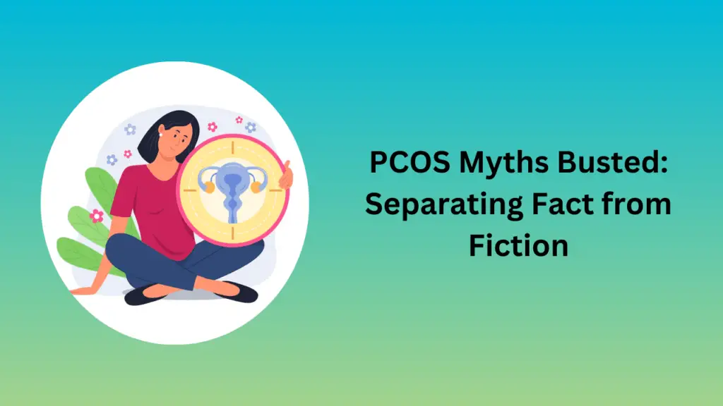 PCOS Myths Busted: Separating Fact from Fiction