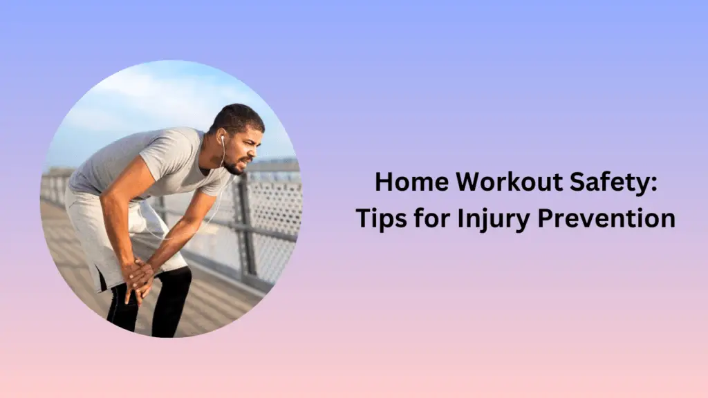 Home Workout Safety: Tips for Injury Prevention